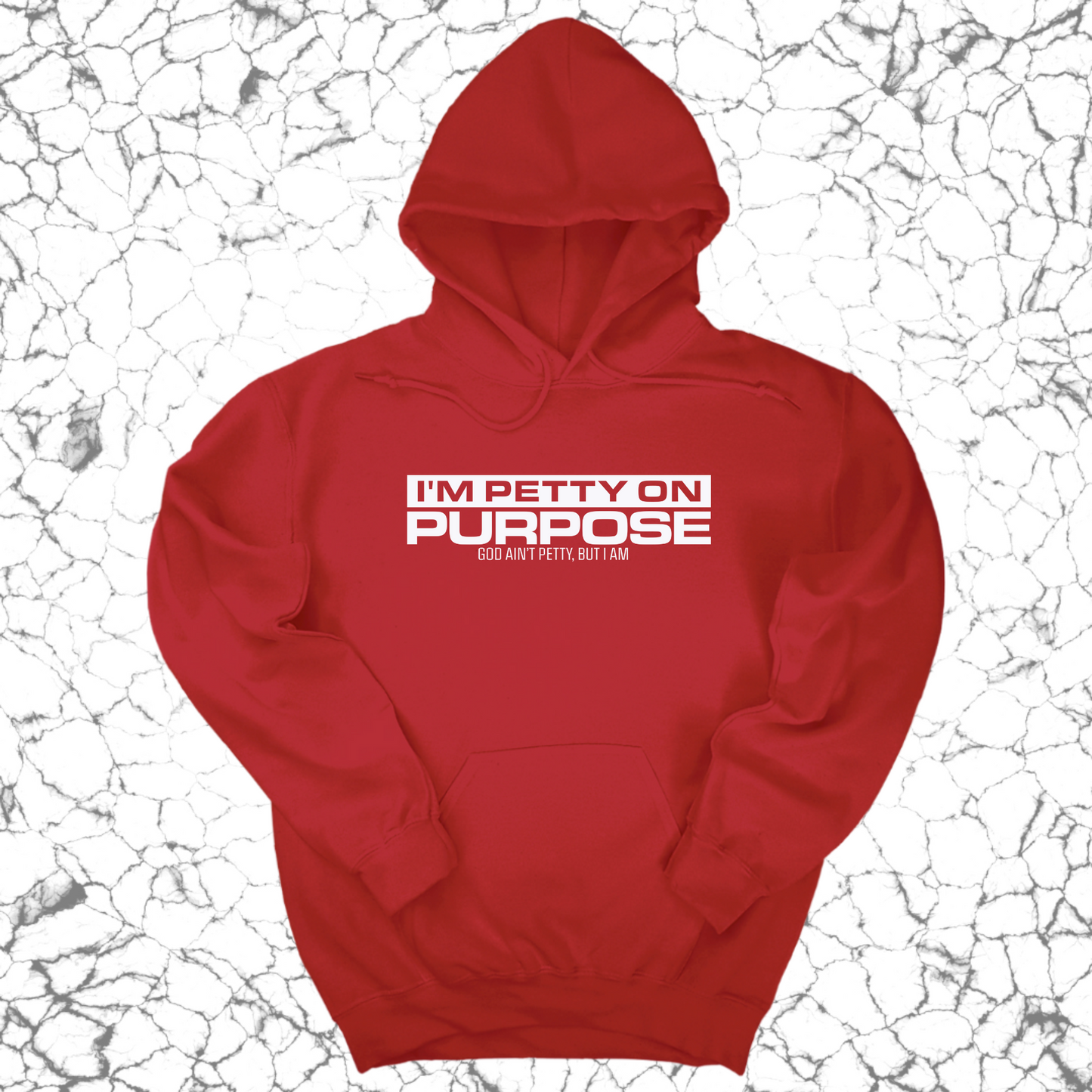 I'm Petty on Purpose Unisex Hoodie