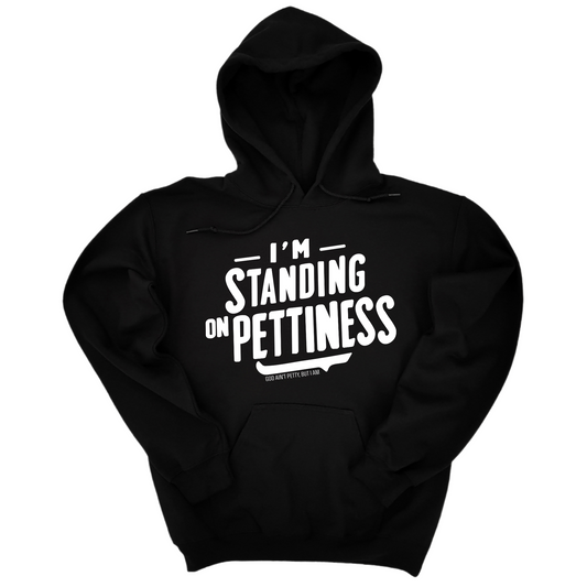 I'm Standing on Pettiness Unisex Hoodie