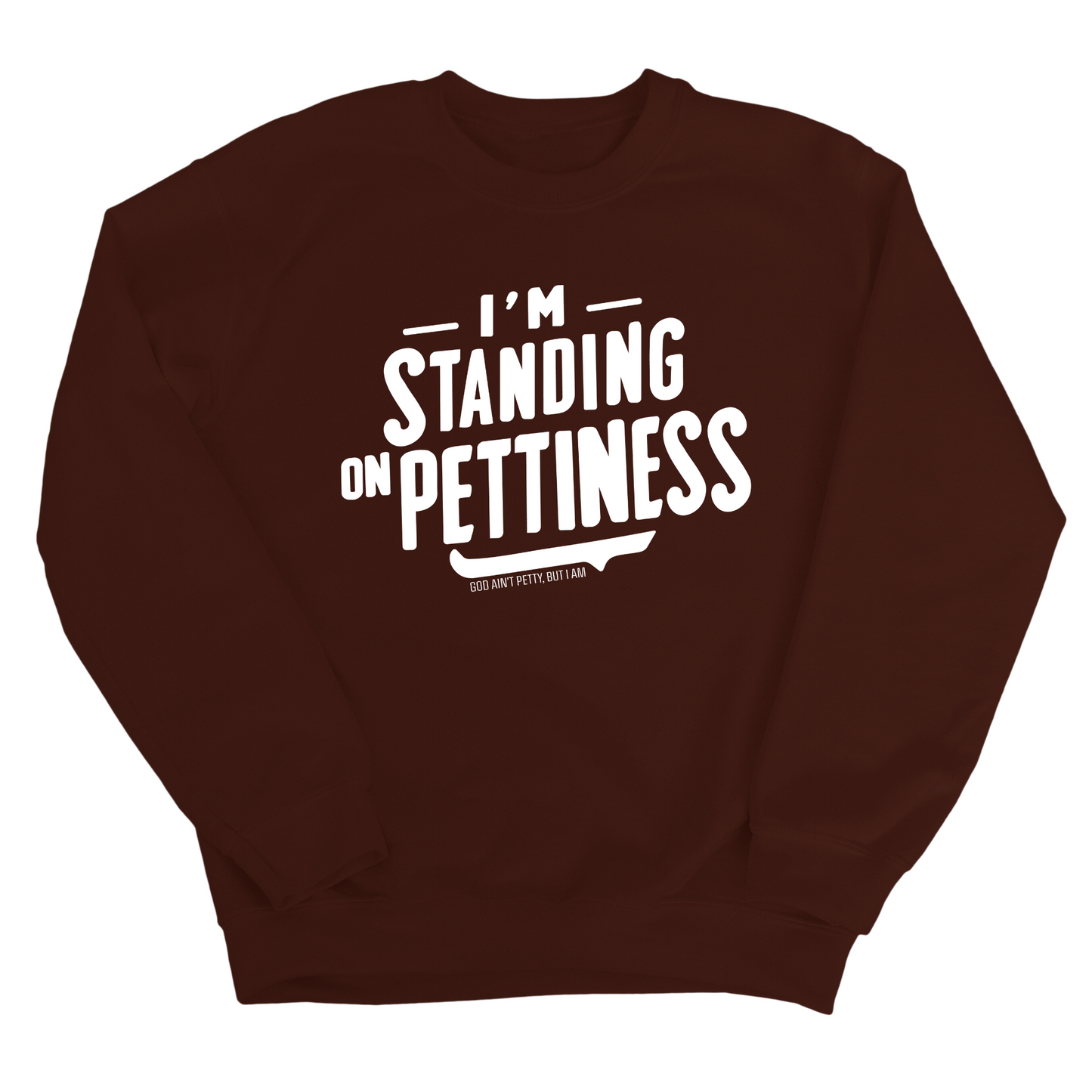 I'm Standing on Pettiness Unisex Sweatshirt