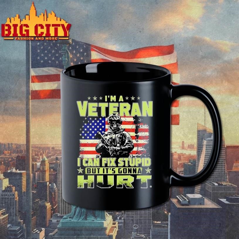 I’m Veteran I Can Fix Stupid But It’s Gonna Hurt Shirt