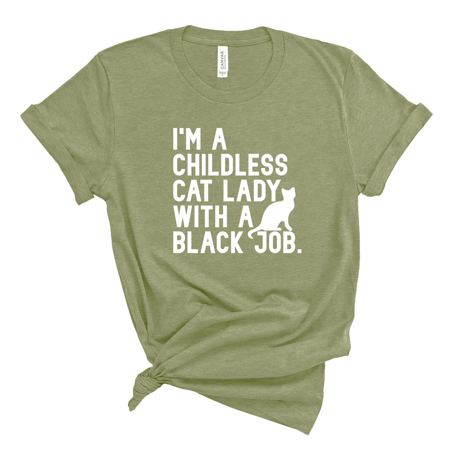 I'm a Childless Cat Lady with a Black Job Unisex Tee
