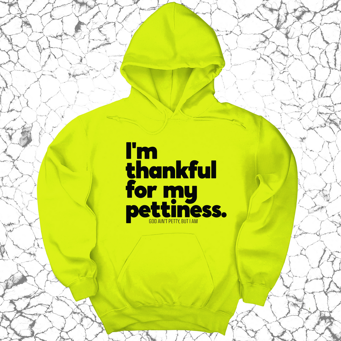 I'm thankful for my Pettiness Unisex Hoodie