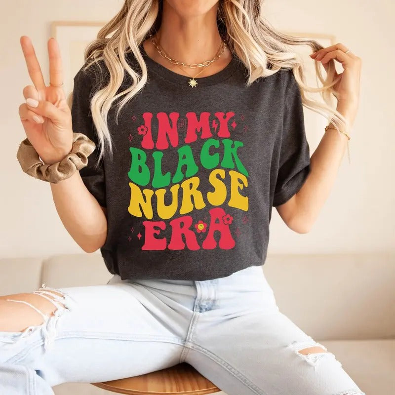In My Black Nurse Era Shirt, Black Nurse Gifts, Nurse Era Shirts for Nurse, Nurse T-shirt Hoodie, Sweatshirt