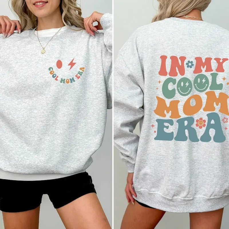 In My Cool Mom Era Sweatshirt, Mama Front & Back, Mom Sweatshirt, Cool Mom Era , New Mom Gift T-Shirts, Hoodie