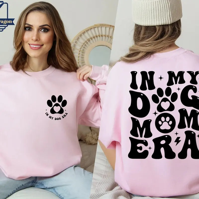 In My Dog Mom Era Sweatshirt Dog Mom Era Hoodie Dog Mom Gift Shirt Funny Mom Crewneck Dog Lover Dog Mom Birthday Gift Dog...