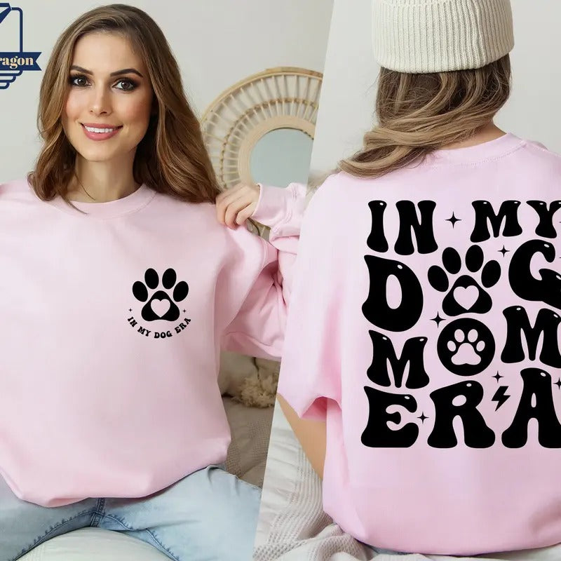 In My Dog Mom Era Sweatshirt Dog Mom Era Hoodie Dog Mom Gift Shirt Funny Mom Crewneck Dog Lover Dog Mom Birthday Gift Dog...