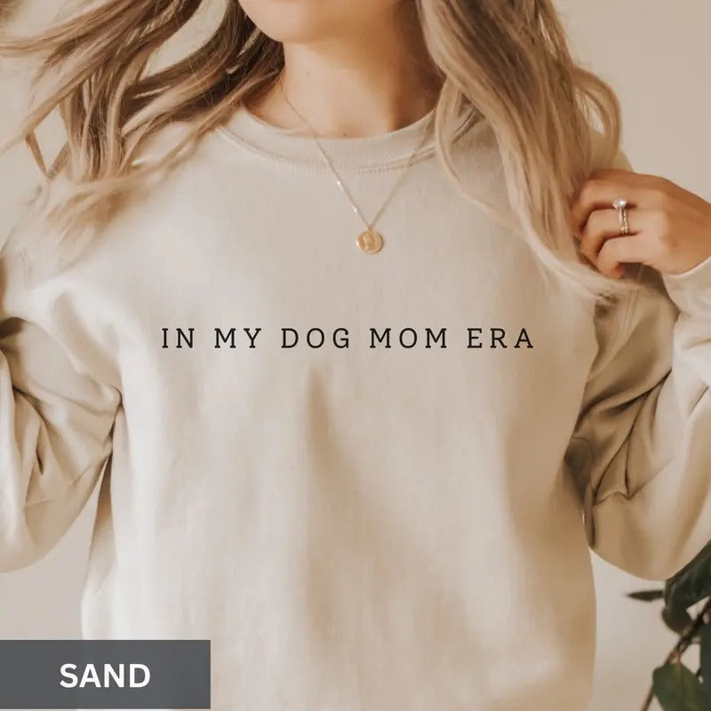 In My Dog Mom Era Sweatshirt Dog Mom Sweatshirt Dog Lover Gifts Pet Lover Sweatshirt Dog Sweatshirt Gift For Dog Mom...