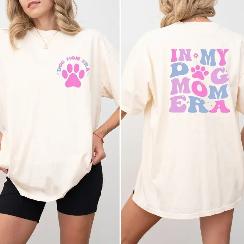 In My Dog Mom Era Tshirt My Dog Mom Era Shirt In My Dog Mom Era Sweatshirt Dog Mom Gift Dog Lovers Tee Dog Lovers Gift...