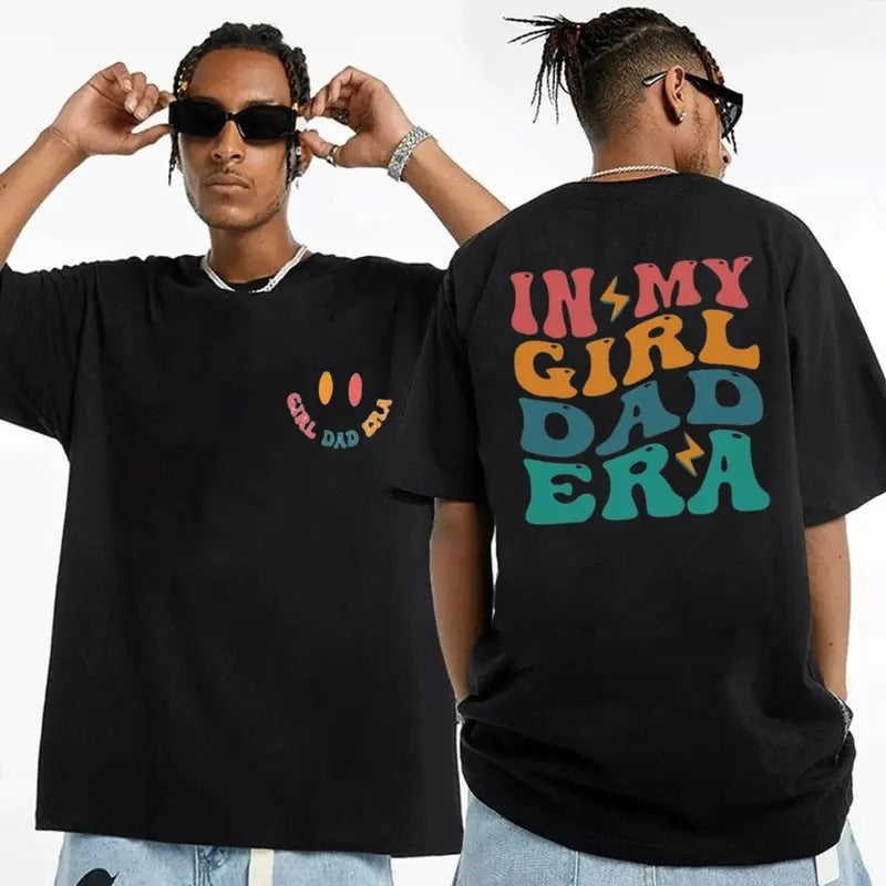 In My Girl Dad Era T Shirt, Dad To Be Tee, Gift For Father, Birthday Gift, Daddy Shirt, New Dad Gift, Tshirt 2 Side,...
