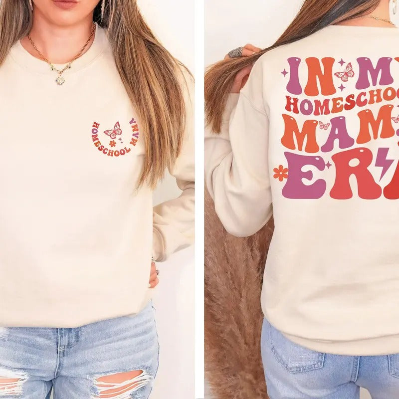 In My Homeschool Mama Era Sweatshirt Front And Back Homeschool Mom Era Sweatshirt Home School Sweatshirt Homeschooling...