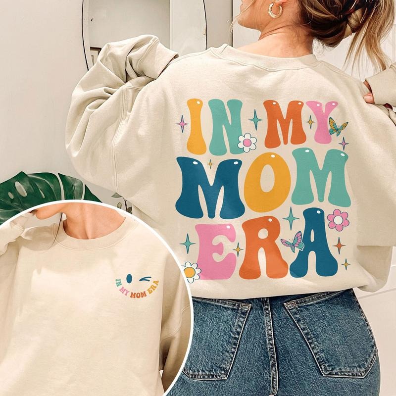 In My Mom Era New Mom Shirt Mom Era Tee Mom Birthday Gift Mom Instant Mothers Day Front Back Hoodie, Sweatshirt