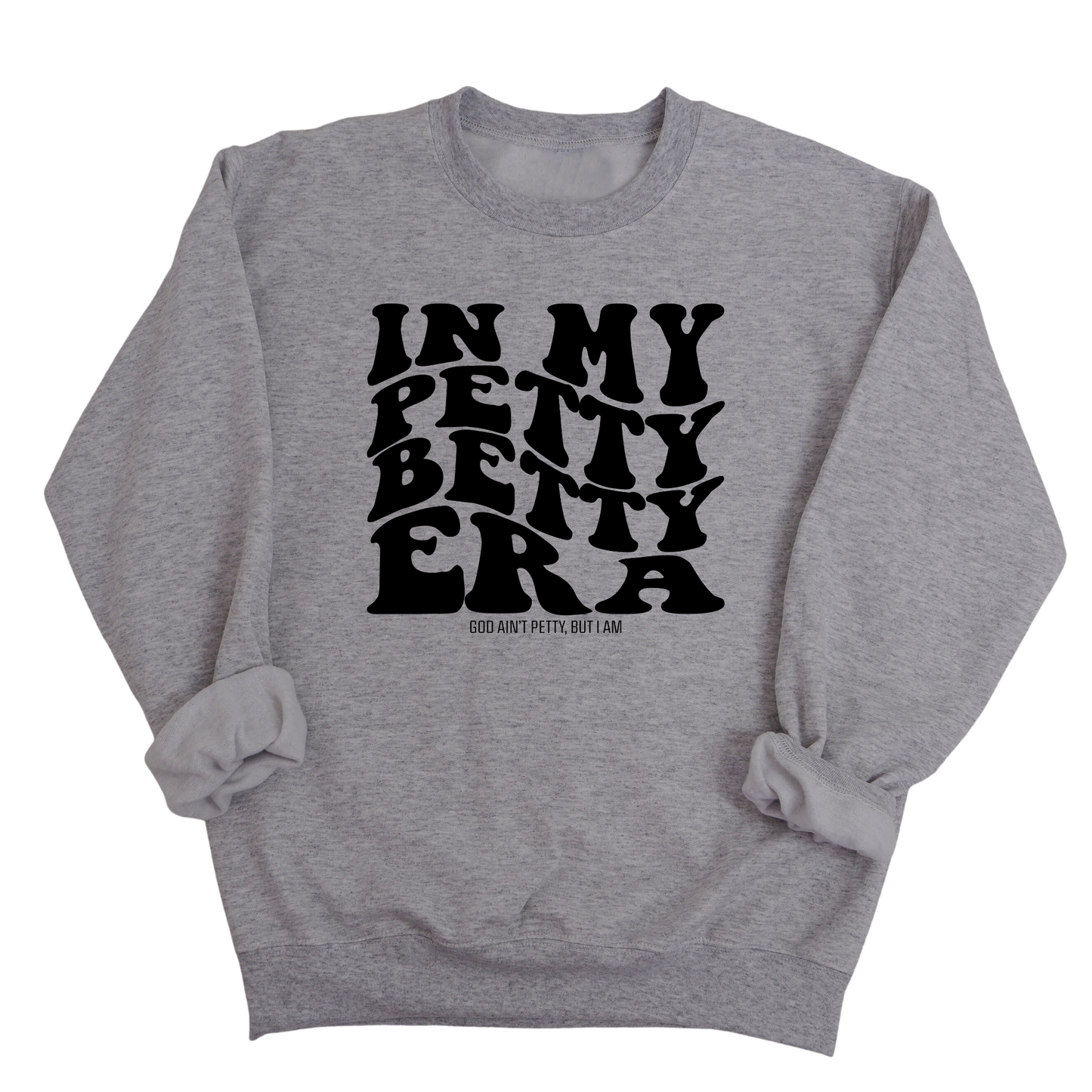 In My Petty Betty Era Unisex Sweatshirt