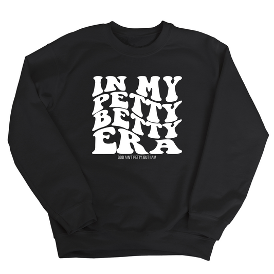 In My Petty Betty Era Unisex Sweatshirt