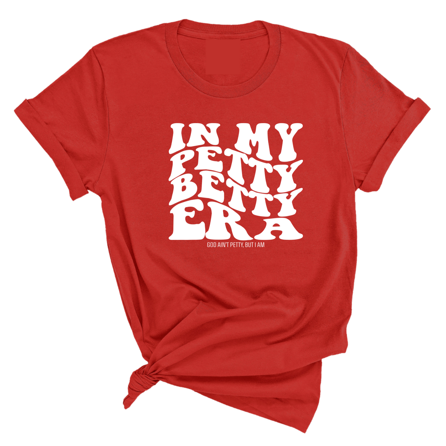 In My Petty Betty Era Unisex Tee