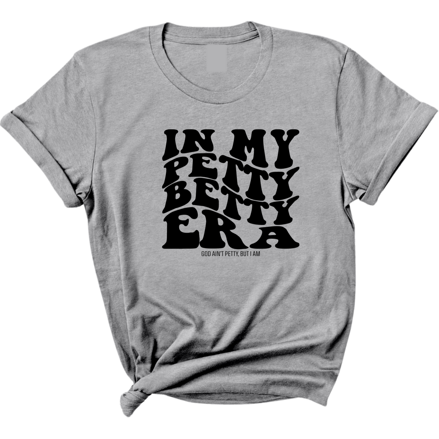 In My Petty Betty Era Unisex Tee
