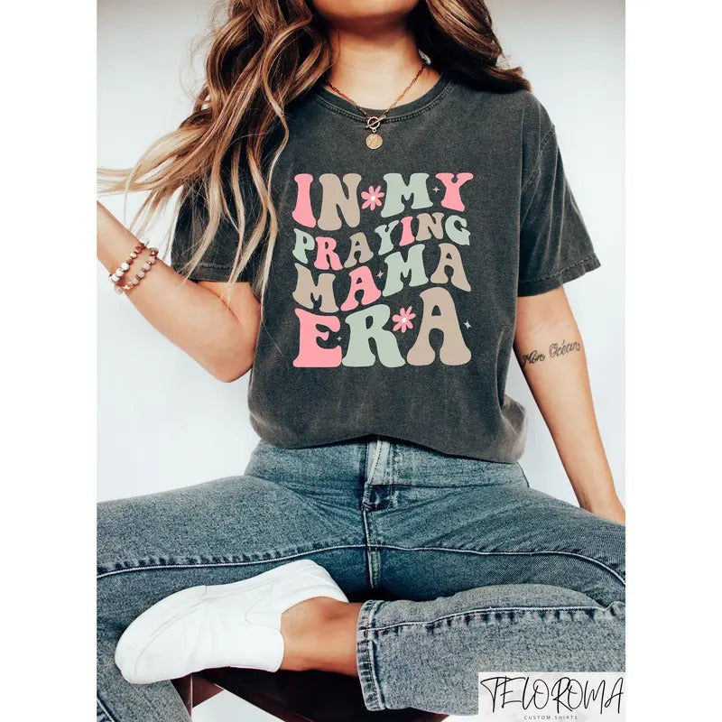 In My Praying Mama Era Shirt Praying Mother Sweatshirt Christian Mom Tshirt Christian Mom Sweatshirt Gift For Mom Happy...
