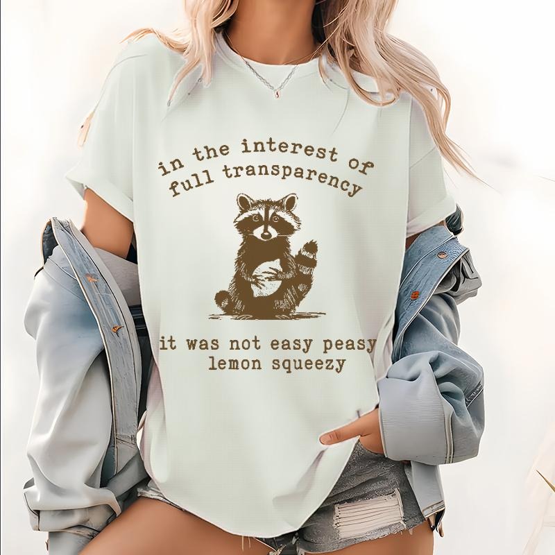 In The Interest of Full Transparency It was Not Easy Peasy Lemon Squeezy T Shirt, Funny Sarcastic Racoon Tops, Funny Meme...