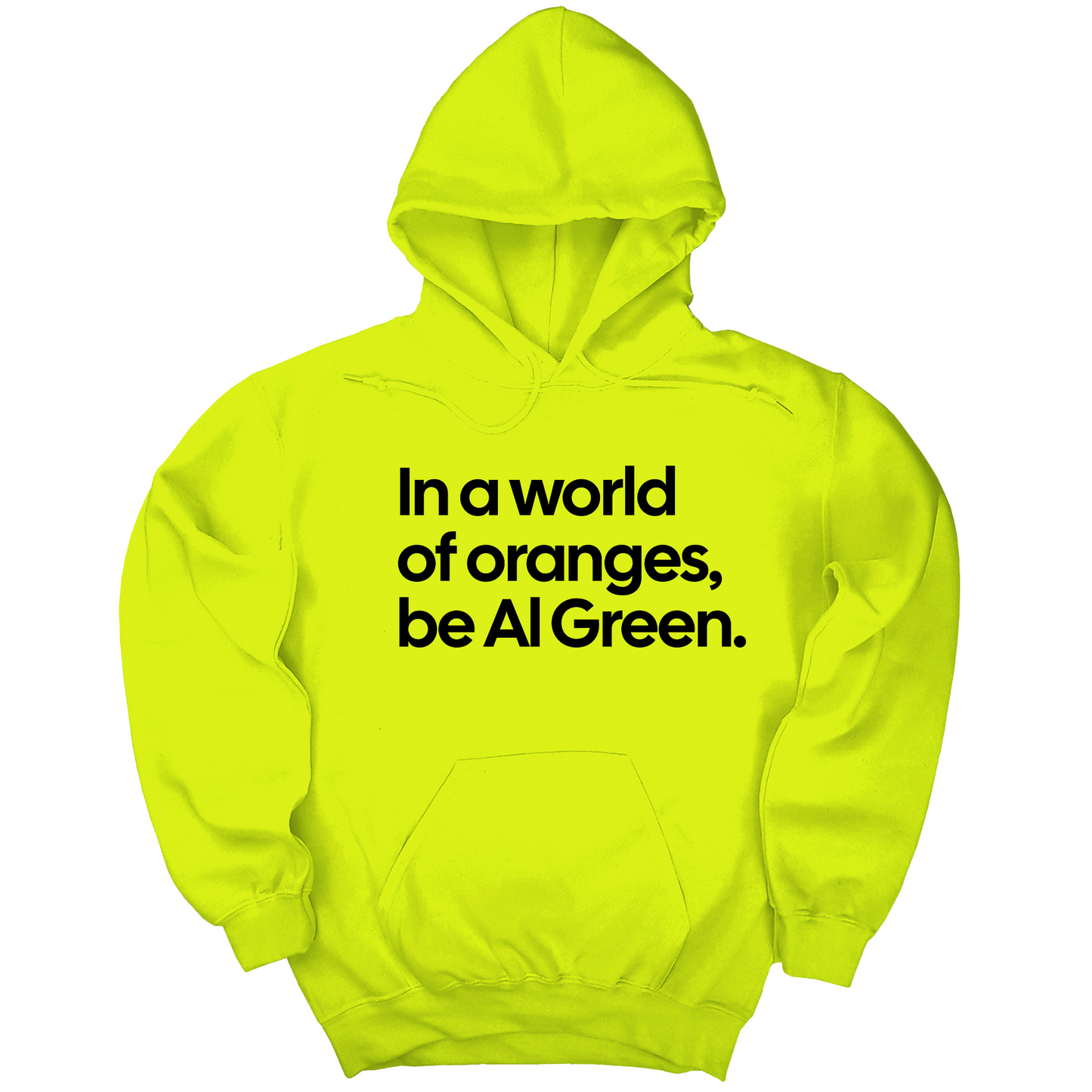 In a World of Oranges, Be Al Green Unisex Hoodie