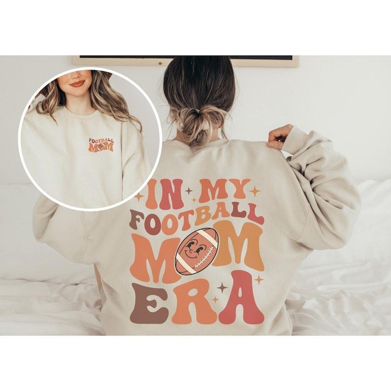 In my Football Mom Era Sweatshirt, Football Mama Game Day Shirt, Senior Football Mom, Sports Mom Crewneck, Gameday Shirt,...