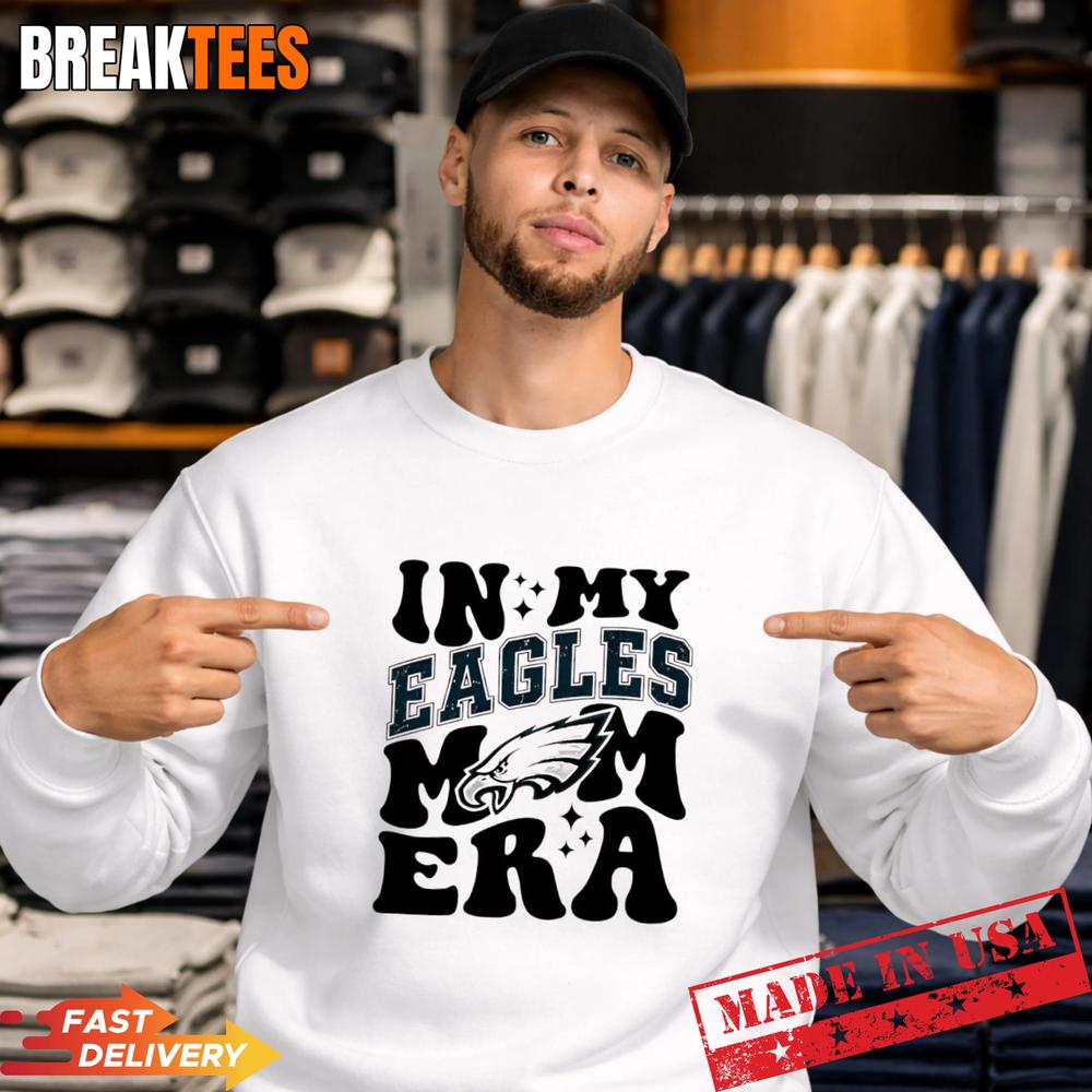 In my Philadelphia Eagles Football Mom Era T-Shirt