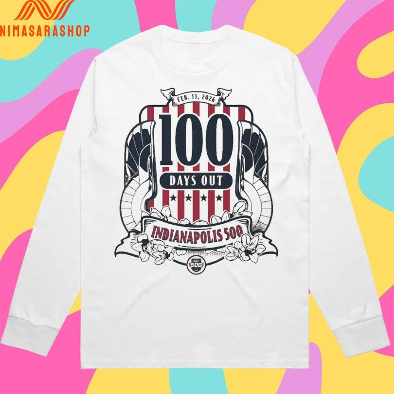 Indianapolis 500 100 Days Out Feb 13 2026 Shirts