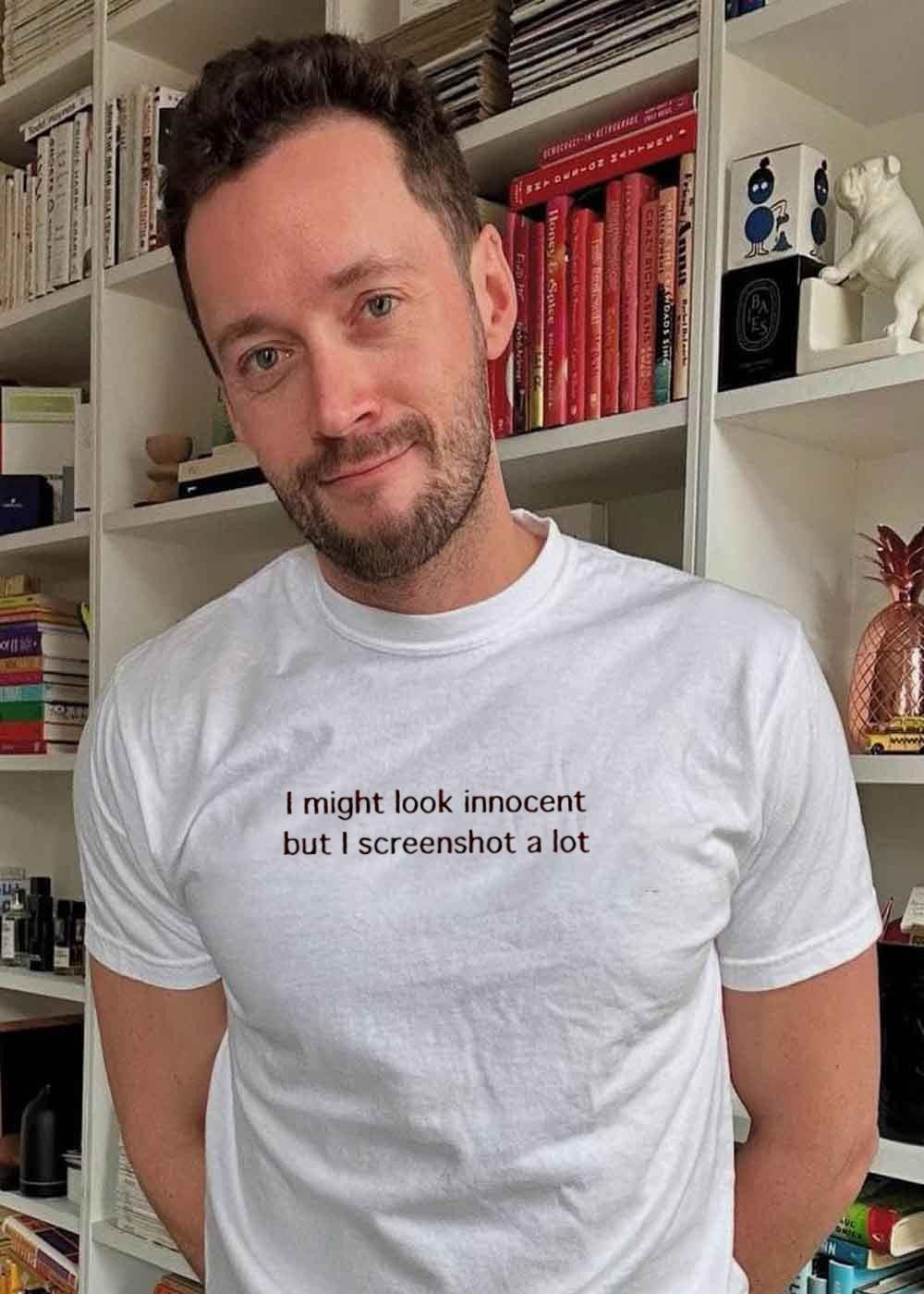 Innocent But I Screenshot a Lot Shirt