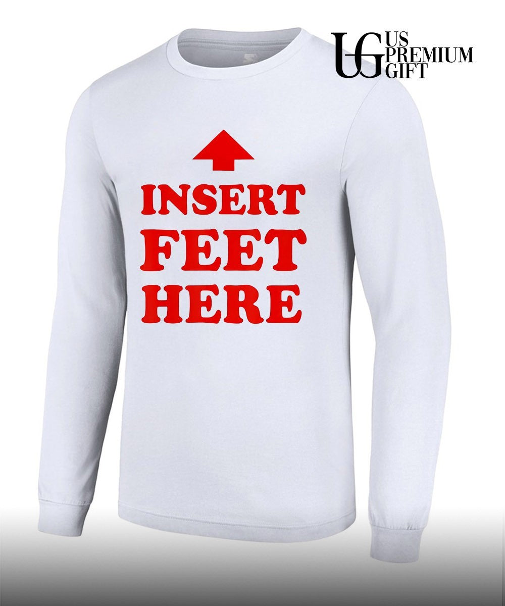 Insert Feet Here shirt