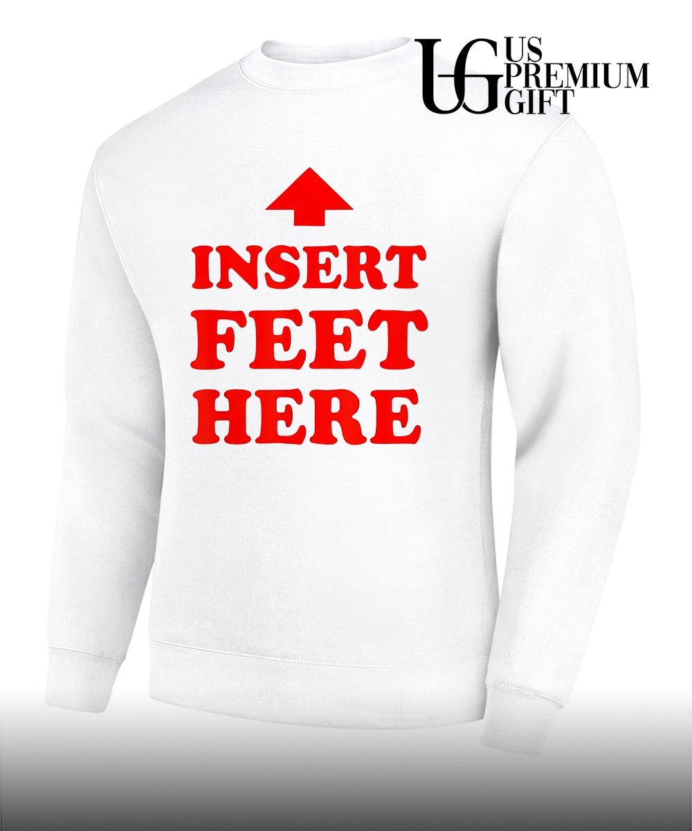 Insert Feet Here shirt