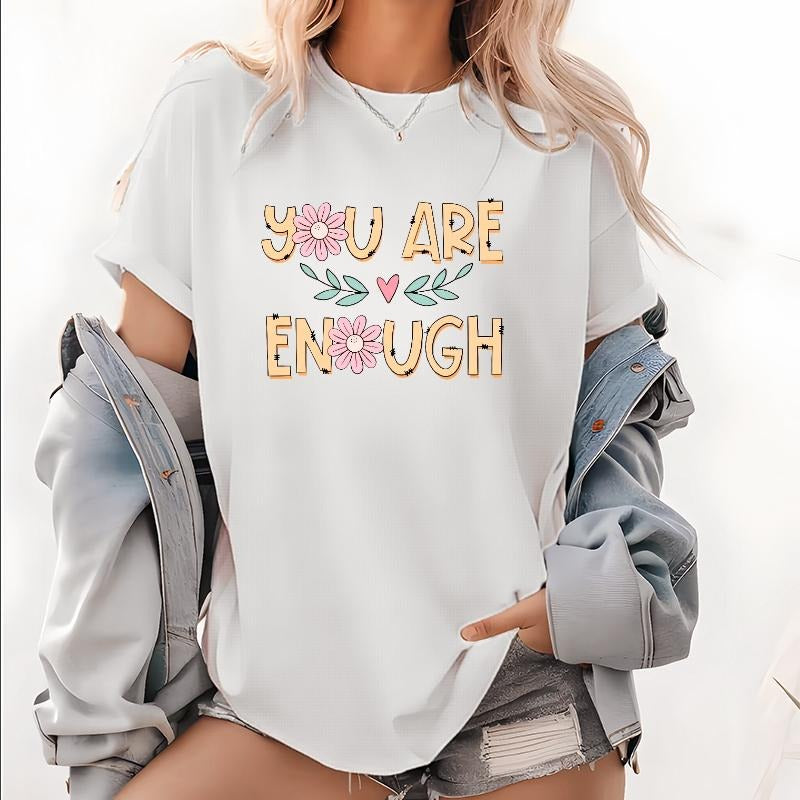 Inspirational T - Shirt with Uplifting Message "YOU ARE ENOUGH" and Floral Accents Hoodie, Sweatshirt | UrbanDripWear.com
