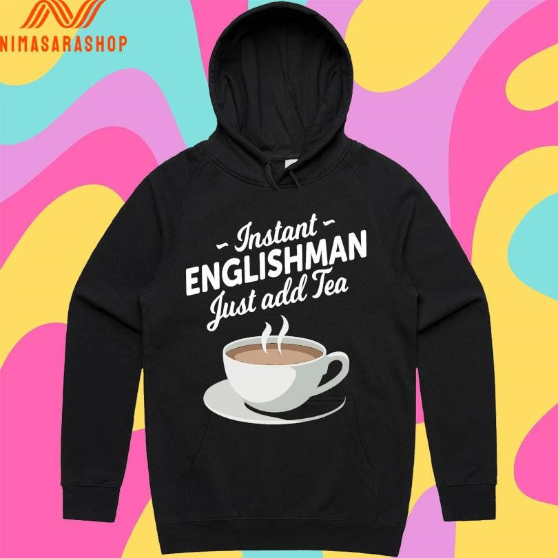 Instant Englishman Just Add Tea Shirts