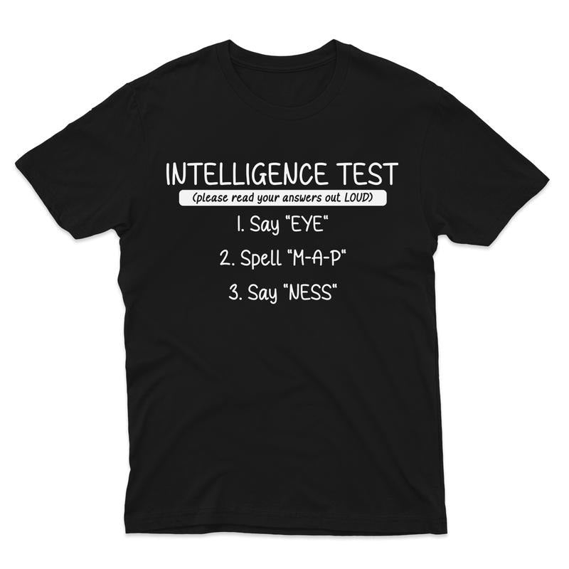 Intelligence Test Say Eye Spell Map Say Ness Funny T-Shirt Hoodie, Sweatshirt | UrbanDripWear.com