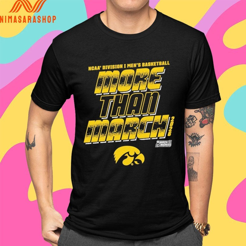 Iowa Hawkeyes 2026 NCAA Division I Men’s Basketball More Than March Shirts