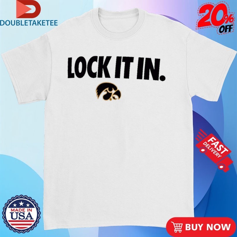 Iowa Hawkeyes Lock It In Shirts