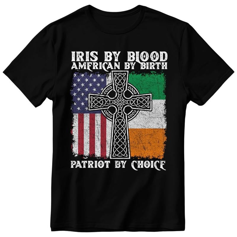 Irish By Blood American By Birth Patriot By Choice Ireland T-Shirt Hoodie, Sweatshirt | UrbanDripWear.com