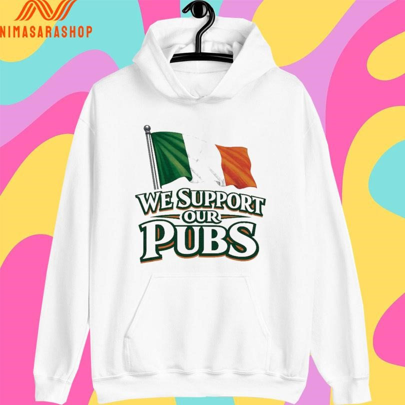 Irish Flag We Support Our Pubs Shirts