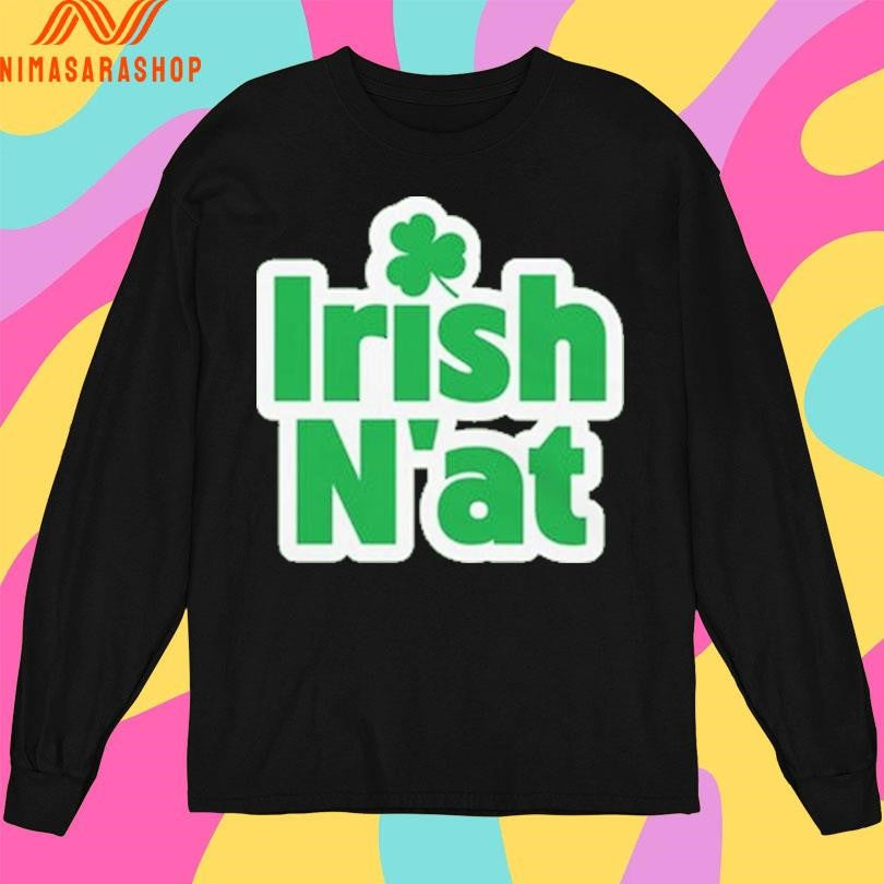 Irish N’at St.patrick’s Day Shirts