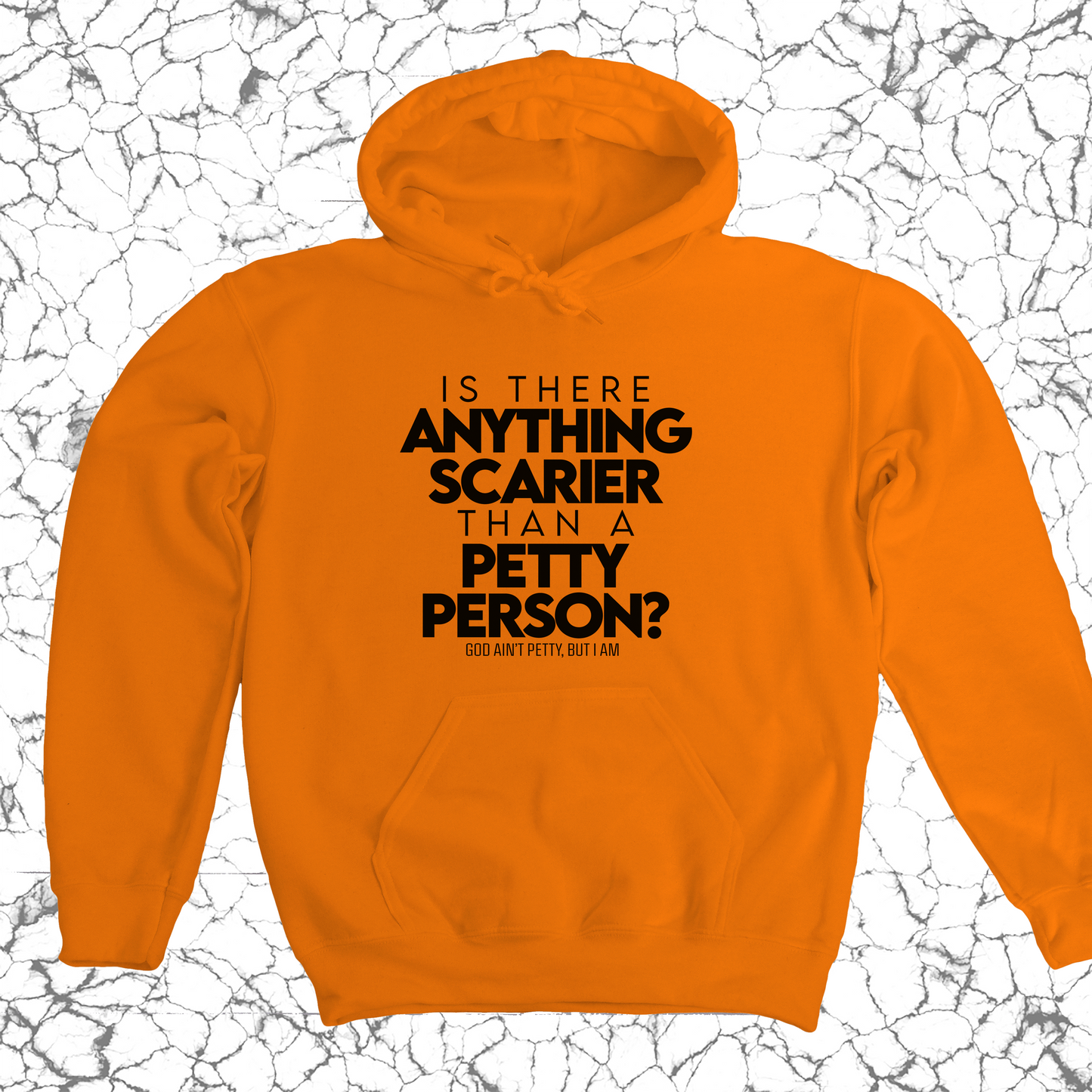 Is there anything scarier than a Petty Person Unisex Hoodie