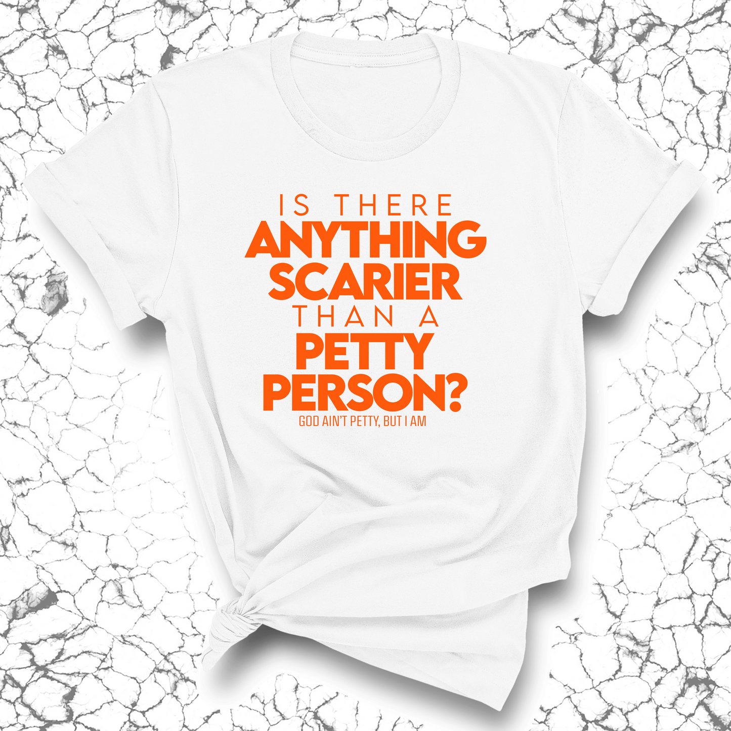 Is there anything scarier than a Petty Person Unisex Tee