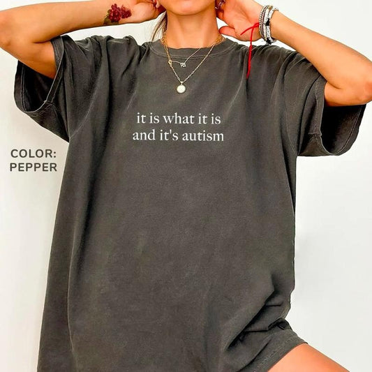 It Is What It Is And It's Autism Shirt, Autism Awareness Sweatshirt, Autism Mom Shirt, Neurodiversity Sweatshirt, Special Education Shirt