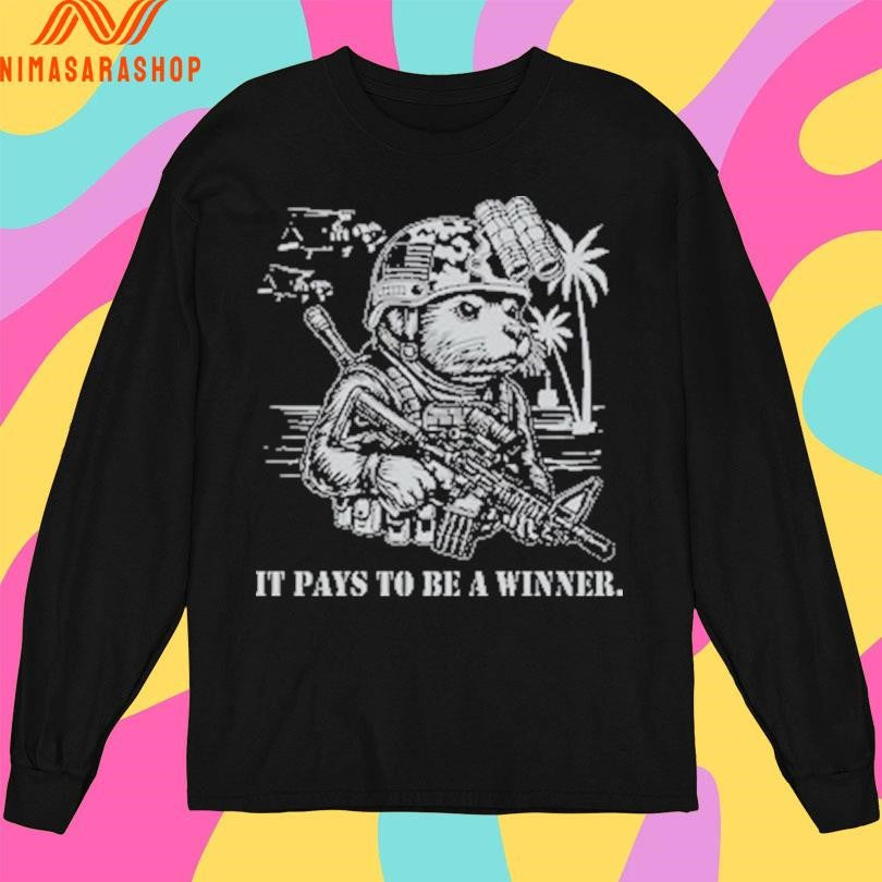 It Pays To Be A Winner Shirts