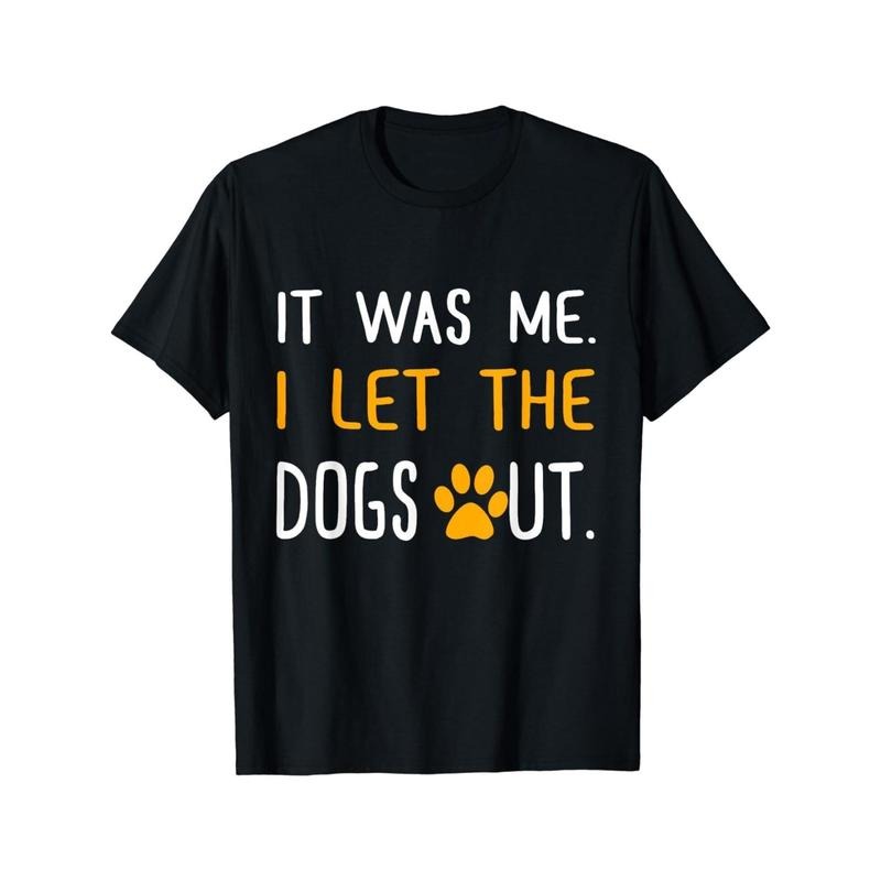 It Was Me I Let The Dogs Out Gift Tee Unisex T-Shirt Made in USA Hoodie, Sweatshirt | UrbanDripWear.com
