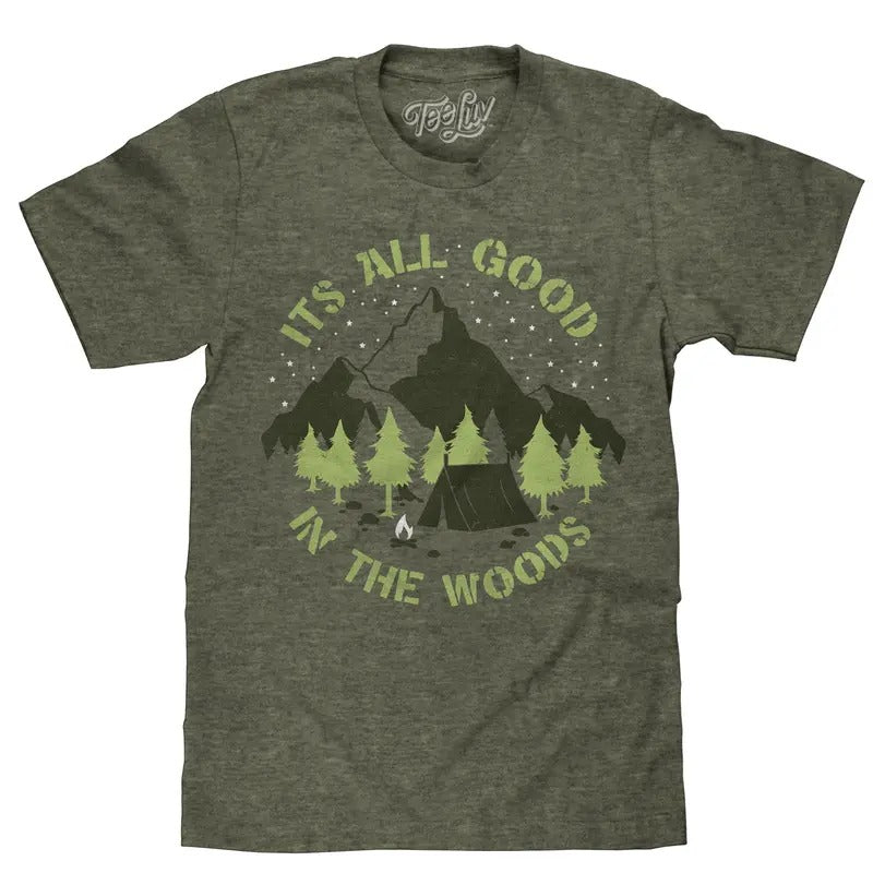 It's All Good in the Woods T-Shirt - Green Hoodie, Sweatshirt | UrbanDripWear.com