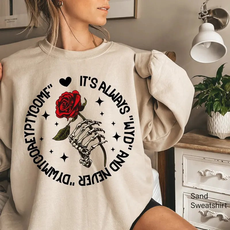 It's Always Wyd And Never Dywmtcoaeyptycomf Sweatshirt Book Lover Sweatshirt Book Lover Gift Skeleton Hand Hoodie Rose...