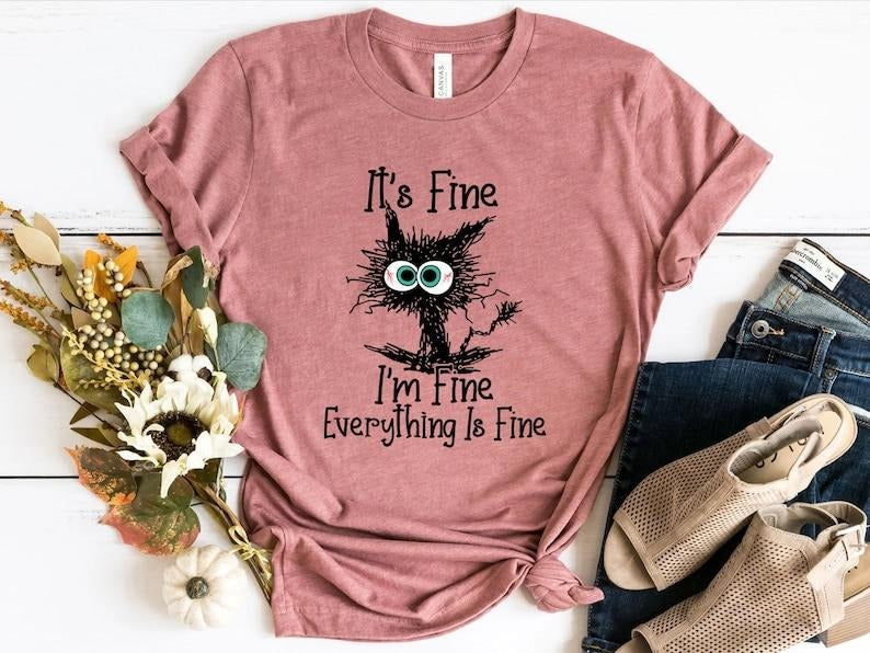 It's Fine I'm Fine Everything Is Fine Shirt, Cute Black Cat Tee, Sarcasm T-Shirt, Everything Is Fine, Funny Cat Tee,...