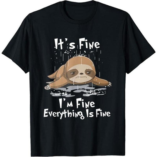 It's Fine I'm Fine Everything Is Fine Sloth T-Shirt T-Shirt Made in USA Hoodie, Sweatshirt | UrbanDripWear.com