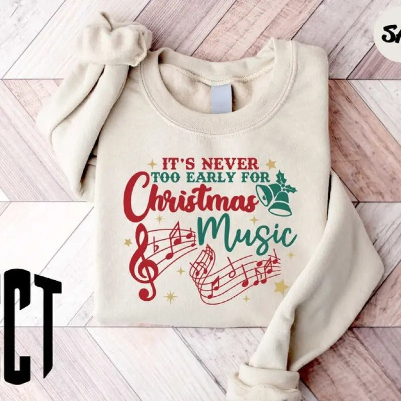 It's Never Too Early For Christmas music Shirt, Christmas Music Sweatshirt,Christmas Musician Gift,Christmas Music...