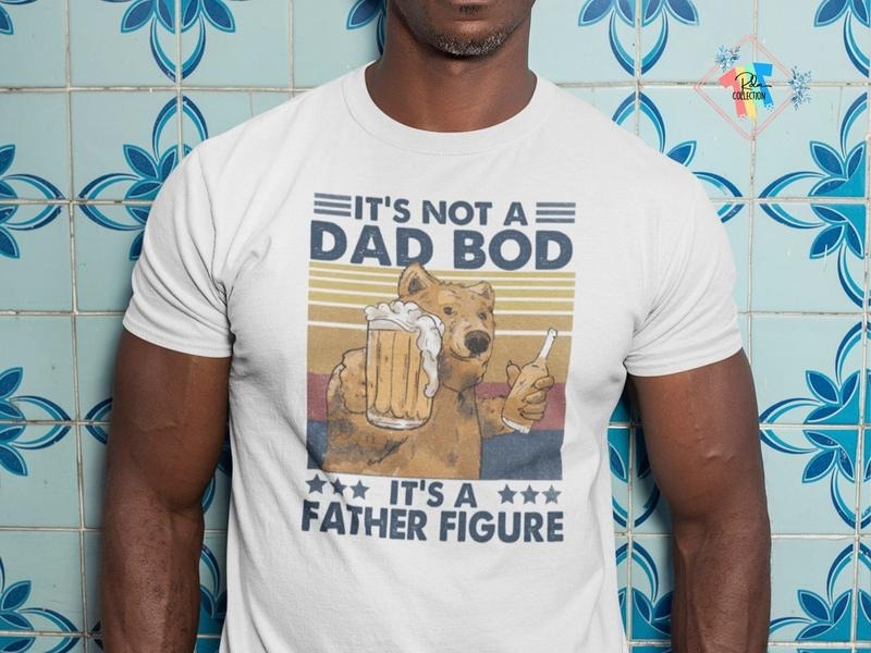 It's Not A Dad Bod It's A Father Figure Shirt Hoodie, Sweatshirt | UrbanDripWear.com