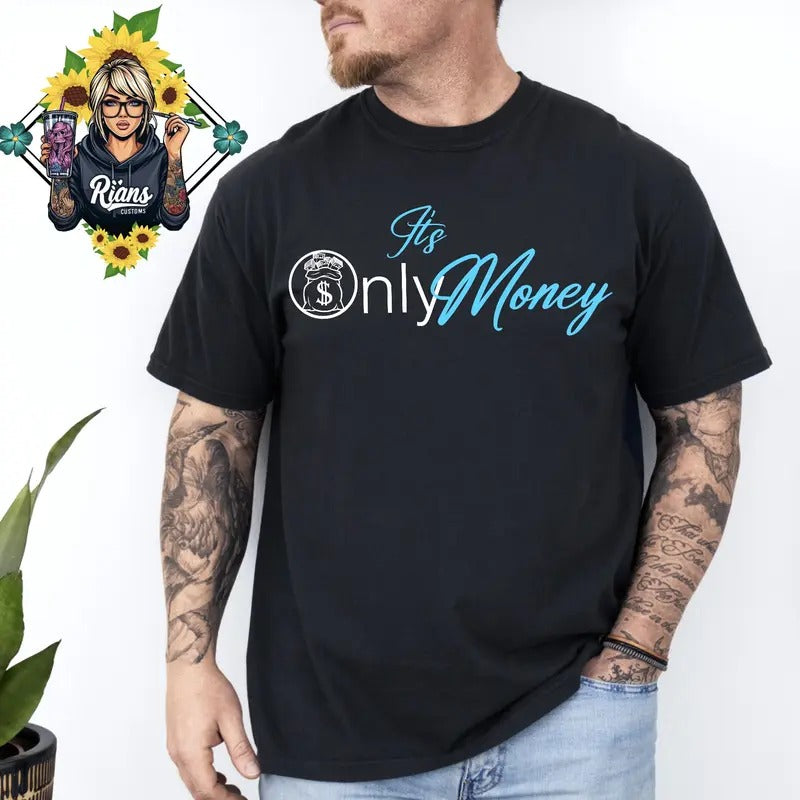 It's Only Money Unisex Comfort Colors Tshirt Hoodie, Sweatshirt | UrbanDripWear.com