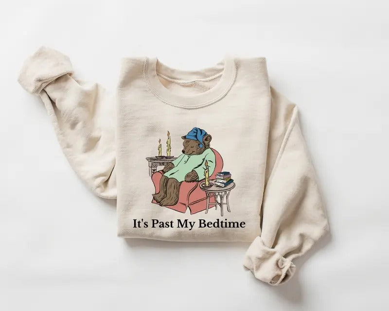 It's Past My Bedtime Sweatshirt, Sleepy Bear Sweatshirt, Y2k Clothing, Bookish Gifts T-Shirts, Hoodie | UrbanDripWear.com