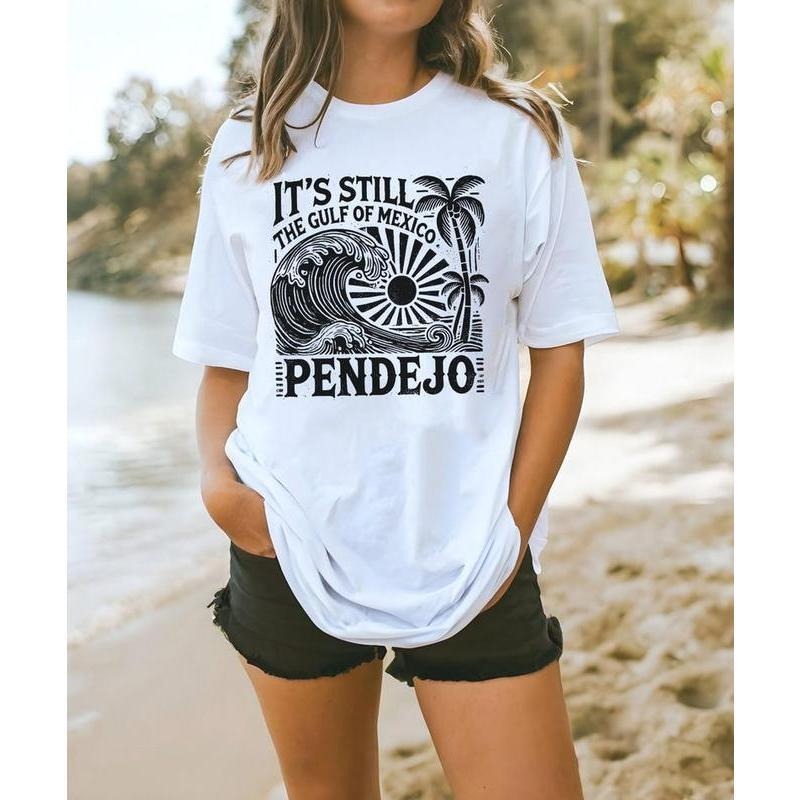 It's Still The Gulf Of Mexico Pendejo Shirt, Funny Geography Statement T-shirt,Bold Political Satire Tee Gift Hoodie,...
